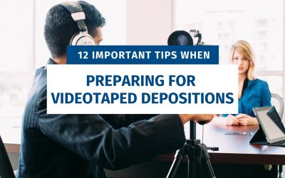12 Important Tips When Preparing For Videotaped Depositions (Updated)