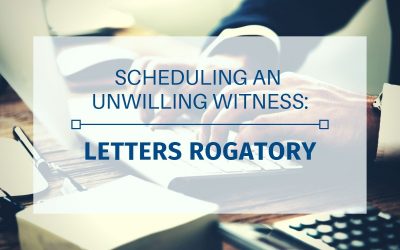 Scheduling International Depositions of an Unwilling Witness: Letters Rogatory