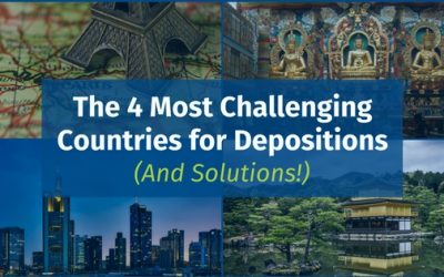 The 4 Most Challenging Countries for Depositions (And Solutions!)