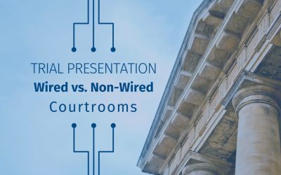 Trial Presentation: Wired vs. Non-Wired Courtrooms