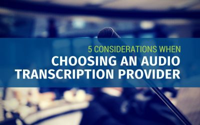 5 Considerations When Choosing an Audio Transcription Provider (Updated)