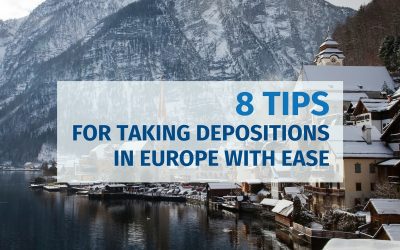 8 Tips for Taking Depositions in Europe with Ease