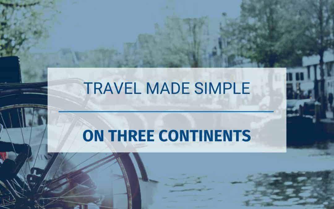 Travel Made Simple on Three Continents