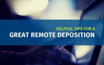 Helpful Tips for a Great Remote Deposition (Updated)