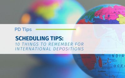 10 Important Tips for Scheduling an International Deposition