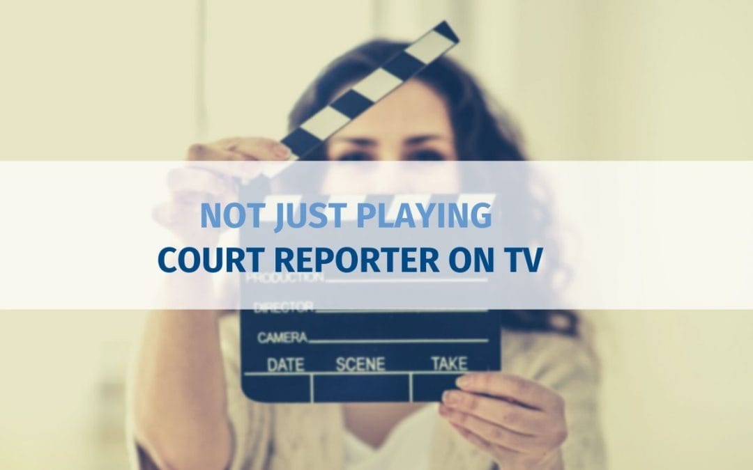 Not Just Playing Court Reporter on TV (Updated)