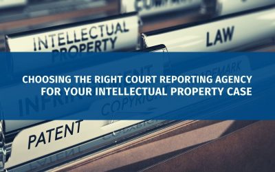 Choosing the Right Reporting Agency for your Intellectual Property Case