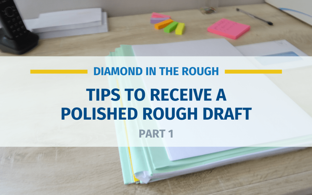 Diamond in the Rough: Tips to Receive a Polished Rough Draft, Part One (Updated)